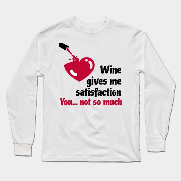 Red Wine gives satisfaction Long Sleeve T-Shirt by Qwerdenker Music Merch